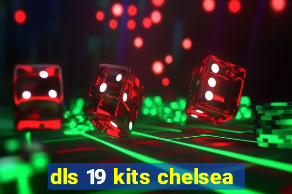 dls 19 kits chelsea