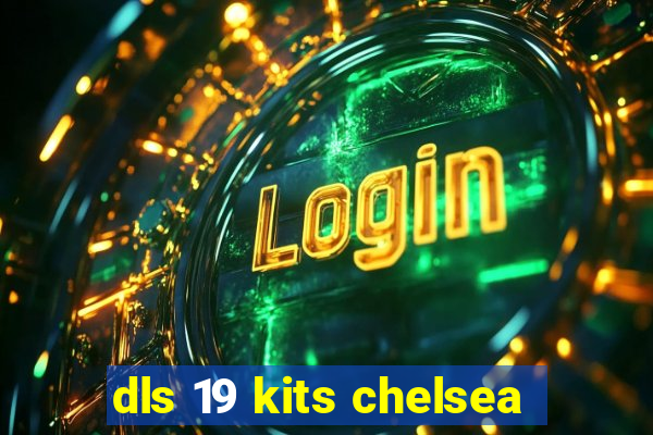 dls 19 kits chelsea