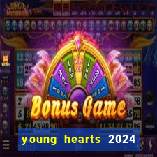 young hearts 2024 assistir online dublado