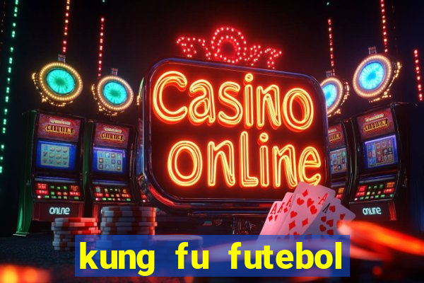 kung fu futebol clube download