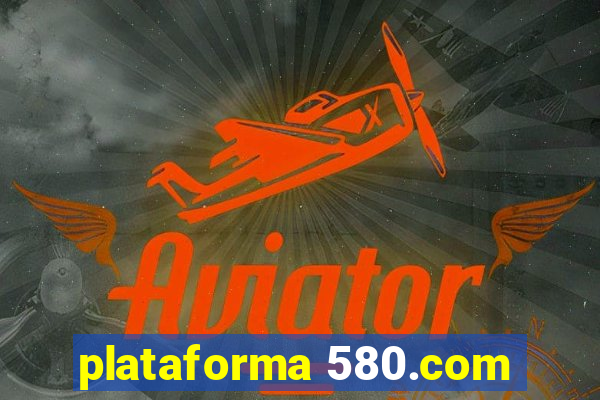 plataforma 580.com