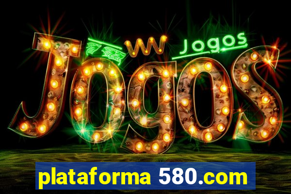 plataforma 580.com