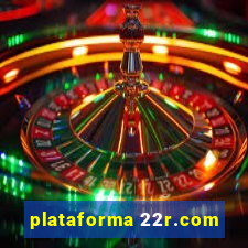 plataforma 22r.com