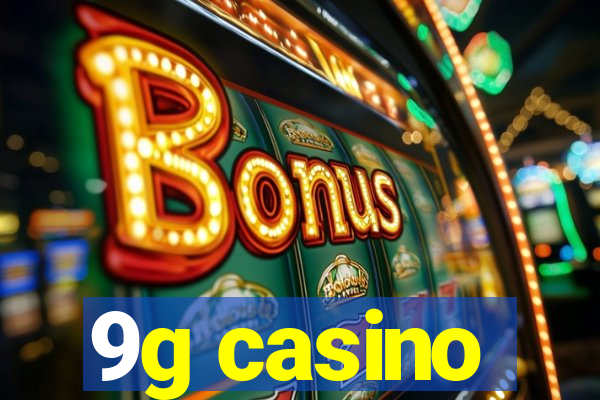 9g casino