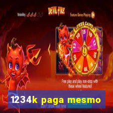 1234k paga mesmo