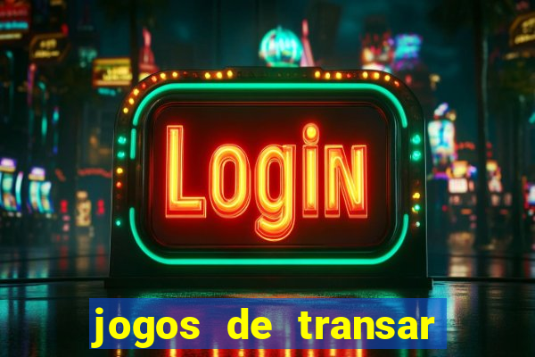 jogos de transar de verdade