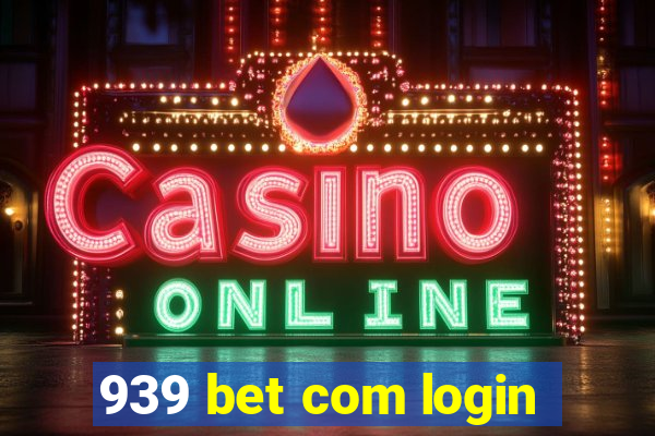 939 bet com login