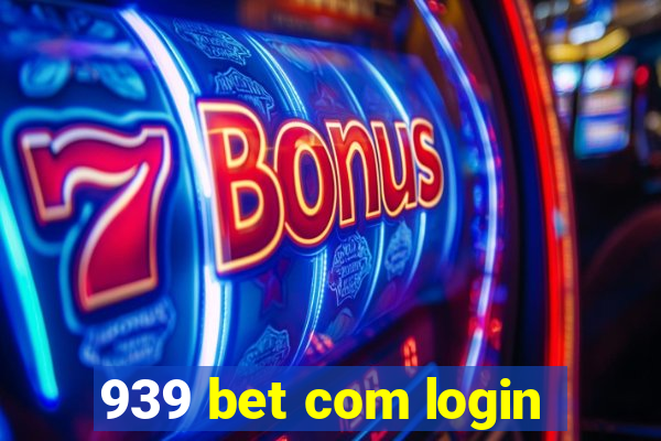 939 bet com login