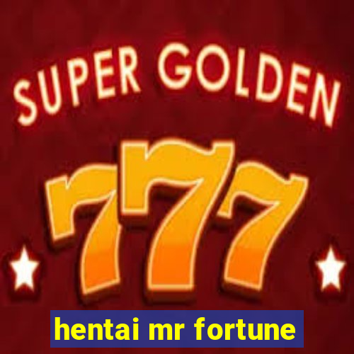 hentai mr fortune