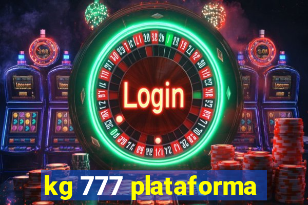 kg 777 plataforma