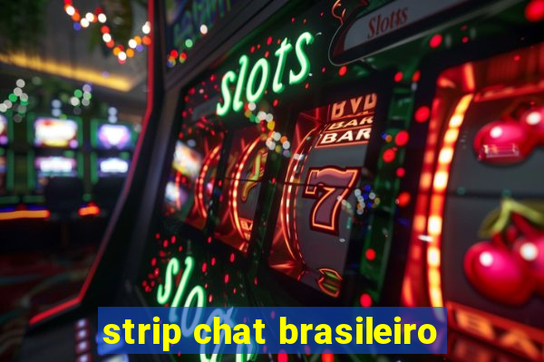 strip chat brasileiro