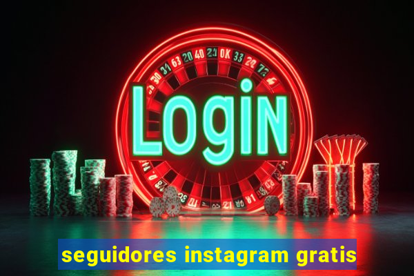 seguidores instagram gratis