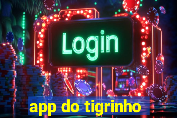 app do tigrinho