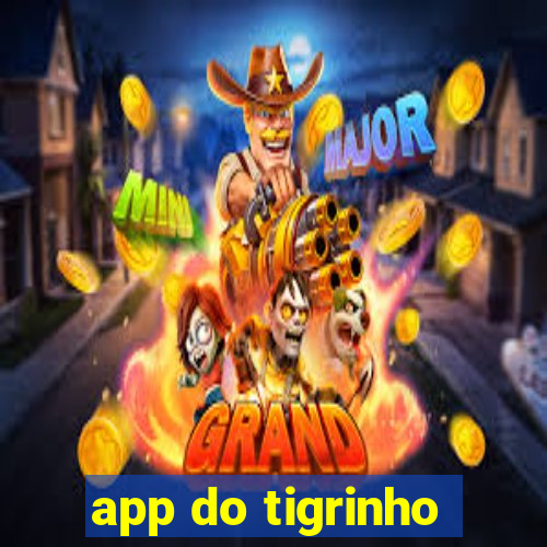 app do tigrinho