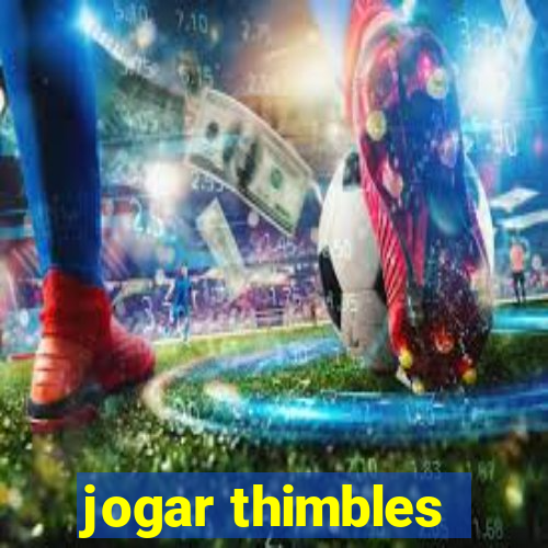 jogar thimbles