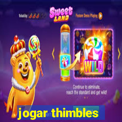 jogar thimbles