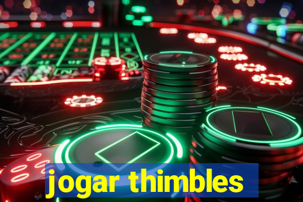 jogar thimbles