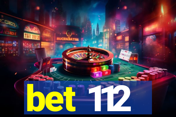 bet 112