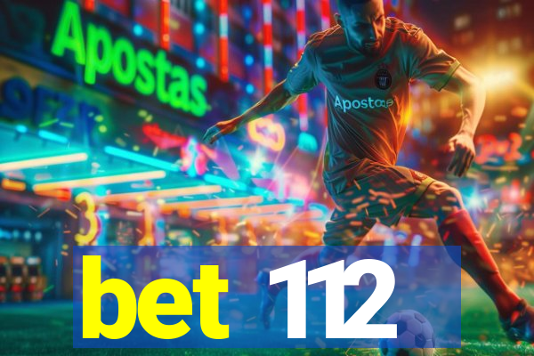 bet 112