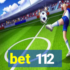 bet 112