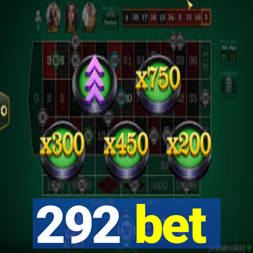 292 bet