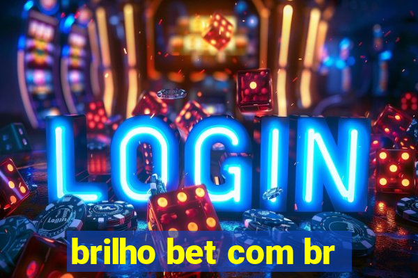 brilho bet com br