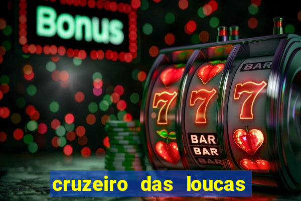 cruzeiro das loucas filme completo dublado