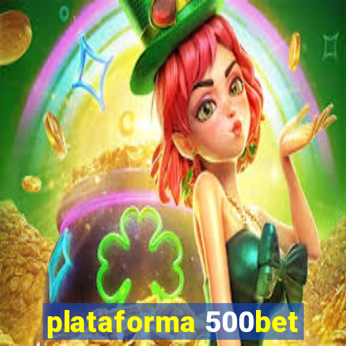 plataforma 500bet