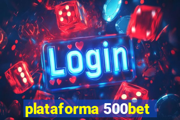 plataforma 500bet