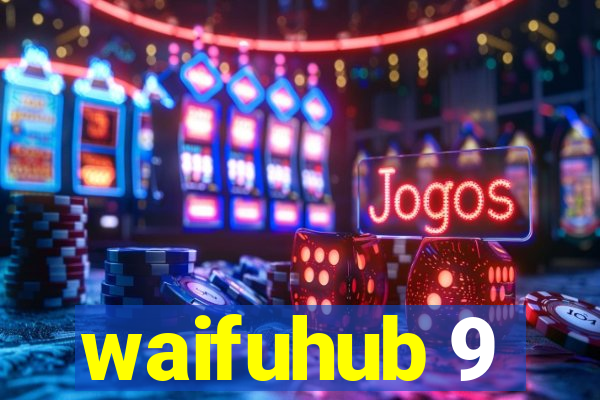 waifuhub 9