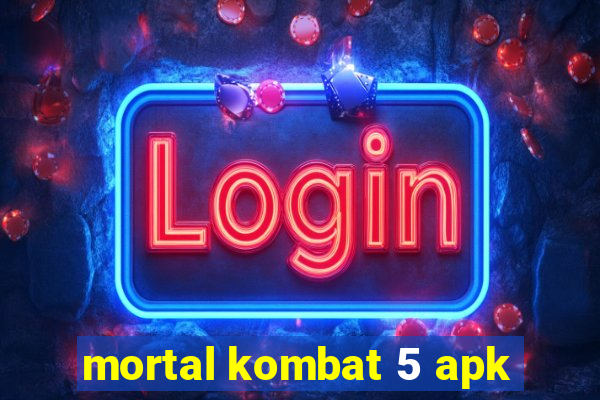 mortal kombat 5 apk