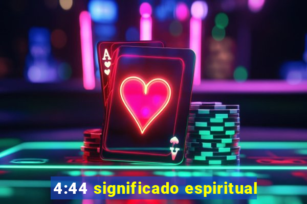 4:44 significado espiritual