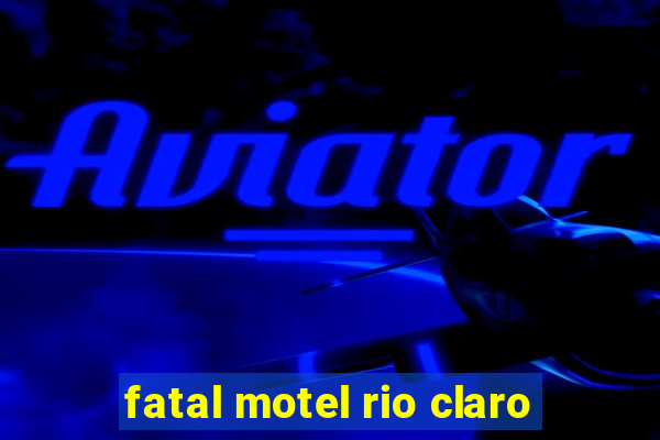 fatal motel rio claro