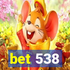 bet 538