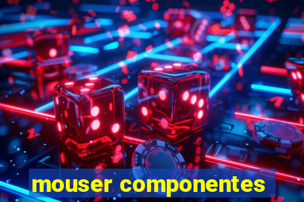 mouser componentes