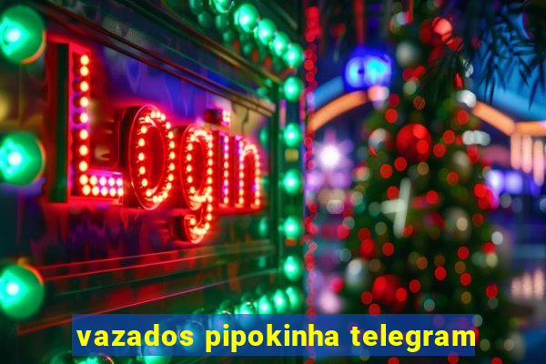 vazados pipokinha telegram