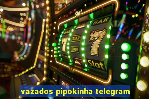 vazados pipokinha telegram