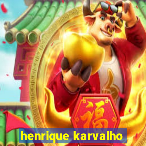 henrique karvalho