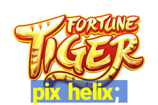 pix helix;