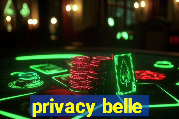 privacy belle