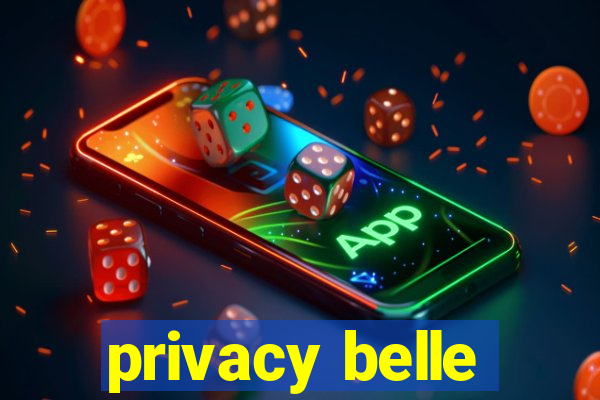 privacy belle