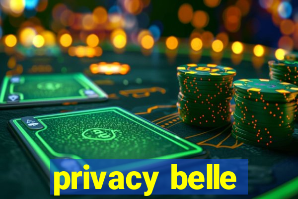 privacy belle