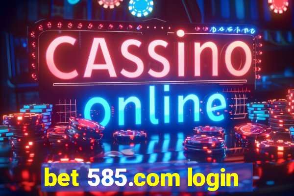 bet 585.com login