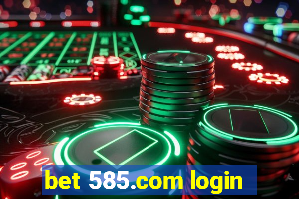 bet 585.com login