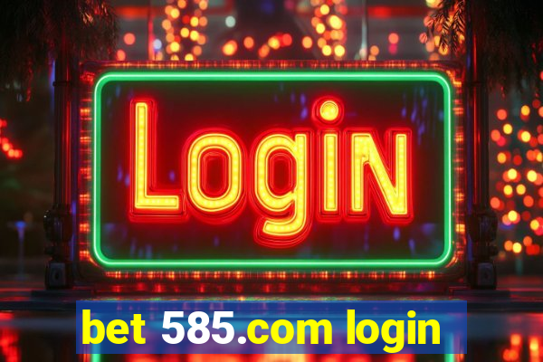 bet 585.com login