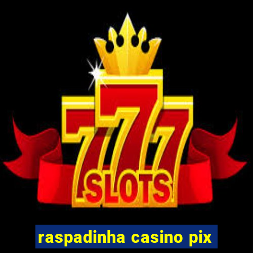 raspadinha casino pix