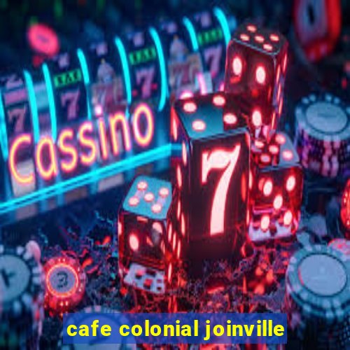 cafe colonial joinville