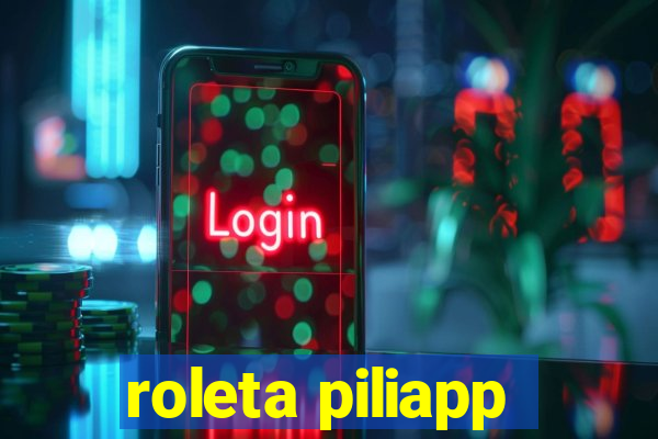 roleta piliapp