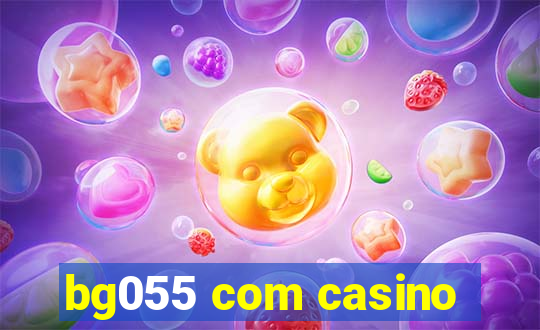 bg055 com casino