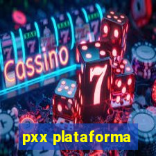 pxx plataforma